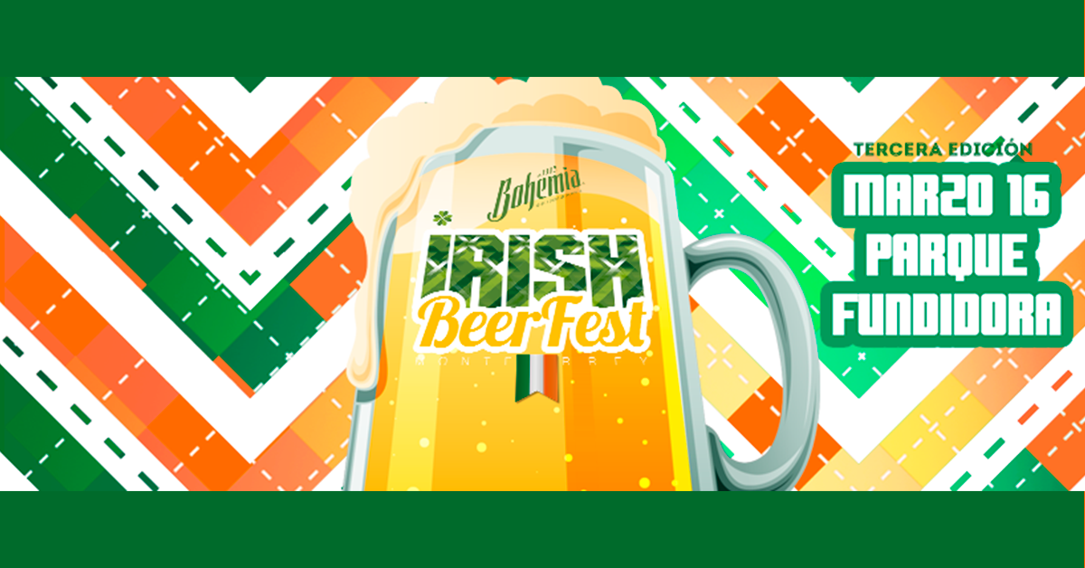 Listos para Irish BeerFest ¡en Parque Fundidora!