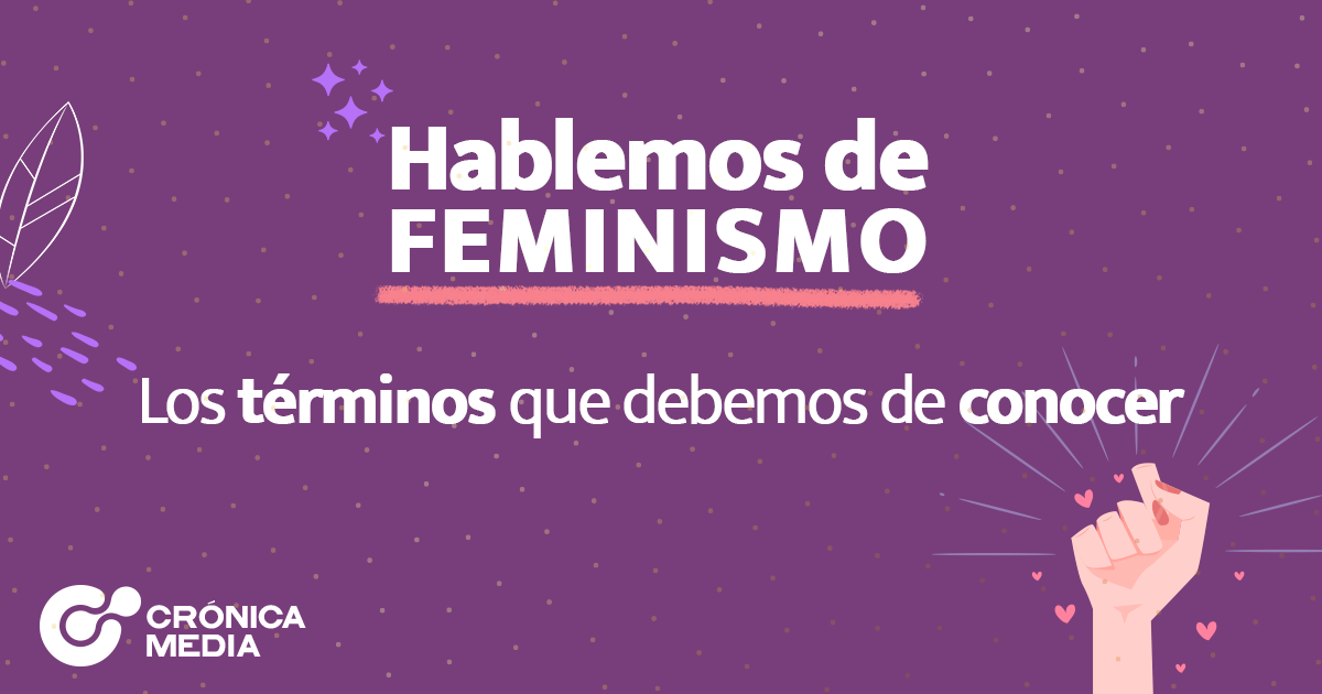 Hablemos de FEMINISMO – Los términos que debemos de conocer